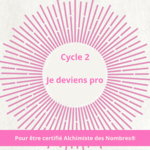 Formation Alchimiste des Nombres®️Cycle 2